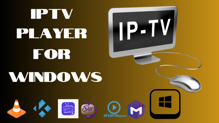 Discover the Best IPTV Players for Windows 2024 Edition