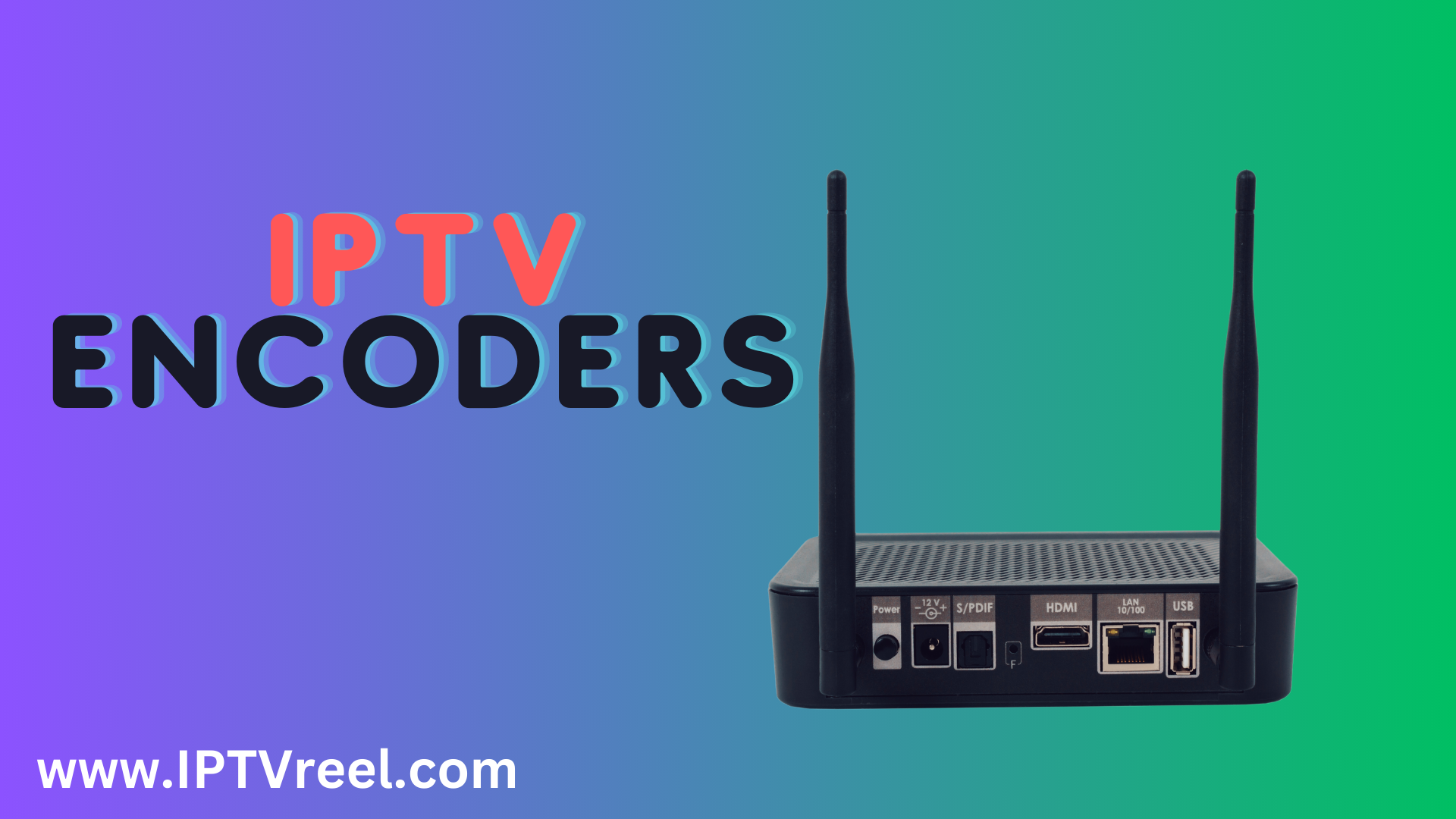 The Ultimate IPTV Encoder Companion for Streaming in 2024