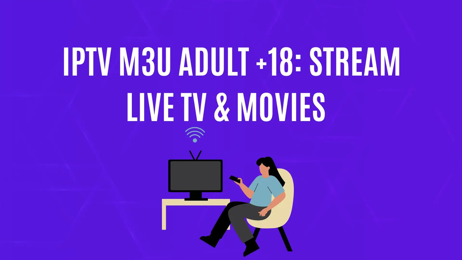 Unlock High-Quality Adult Content — Stream Live TV and Movies with IPTV M3U Playlists!