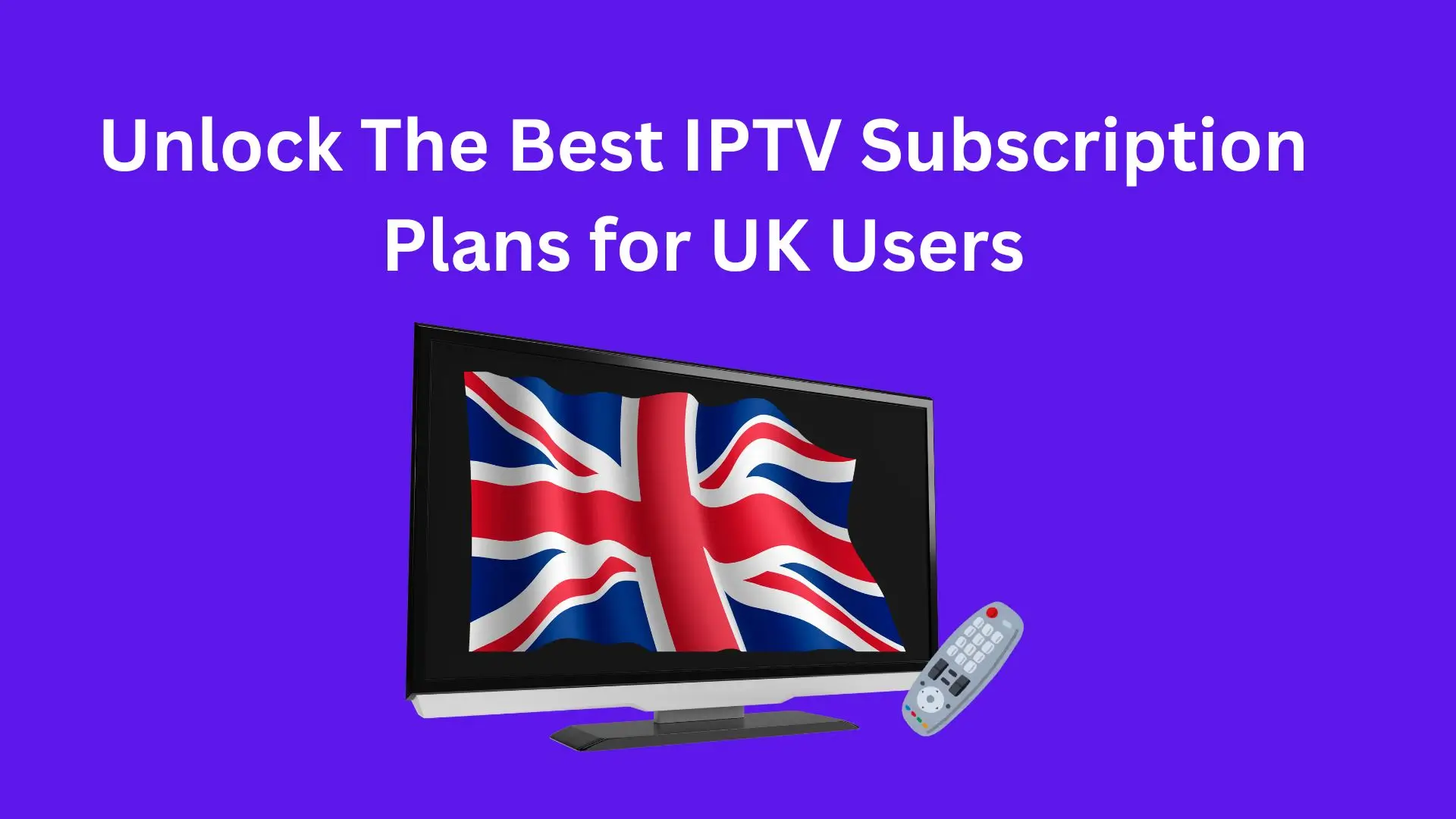 Stream Thousands of Channels and VODs — Unlock the Ultimate IPTV Experience in the UK!