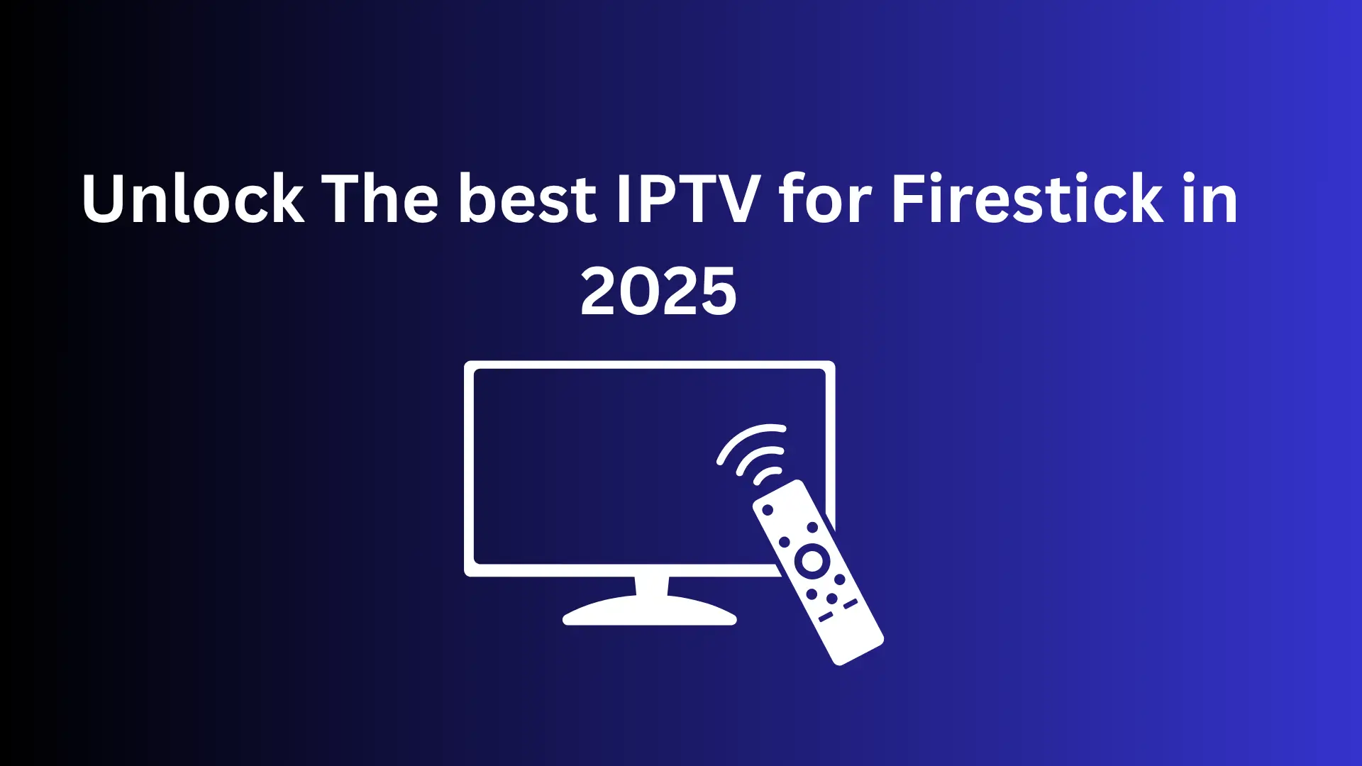 Stream Thousands of Channels and VODs — Unlock the Ultimate IPTV Experience on Your Firestick!