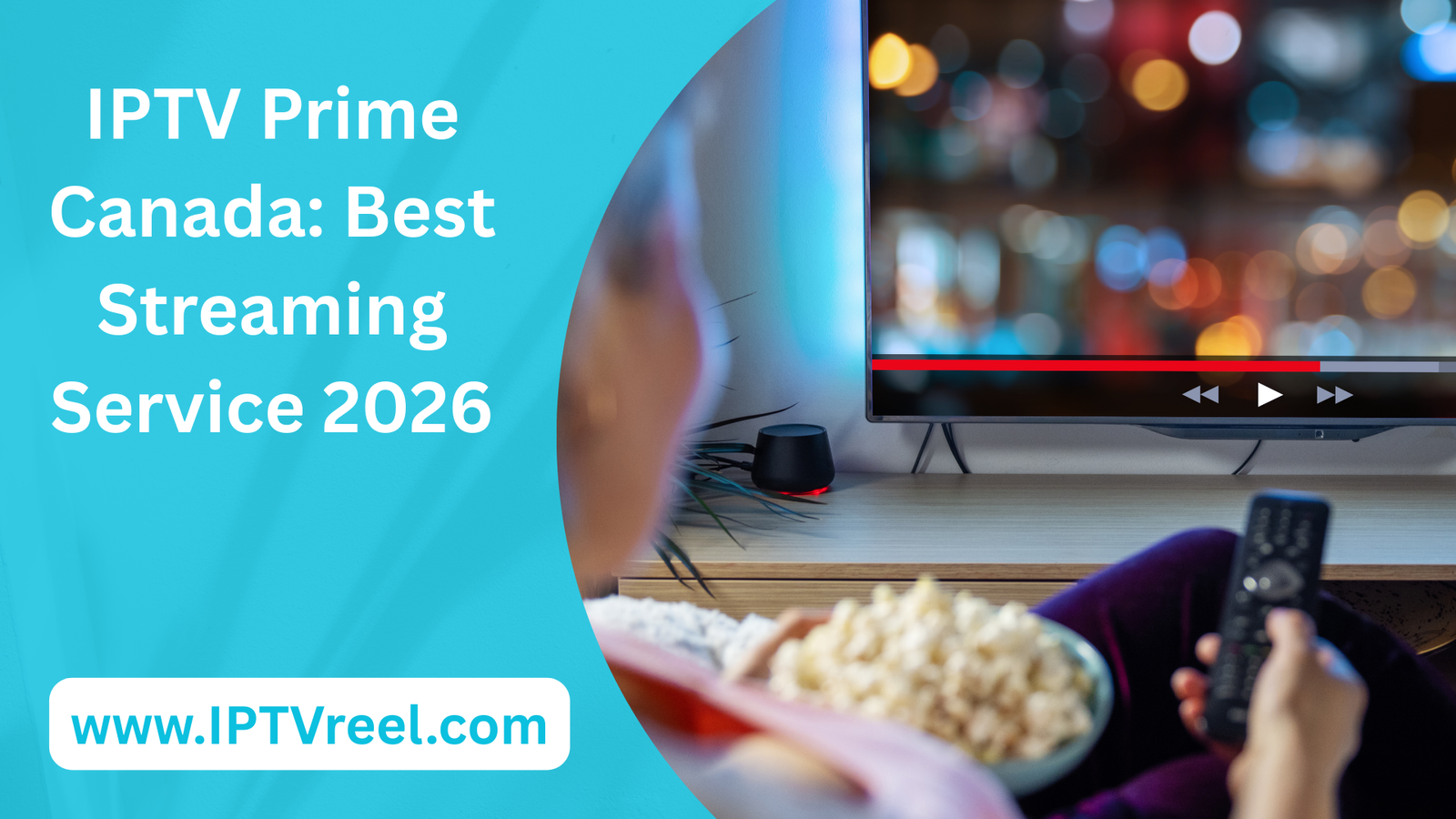 STREAM THE BEST IPTV Prime Canada: Best Streaming Service 2026
