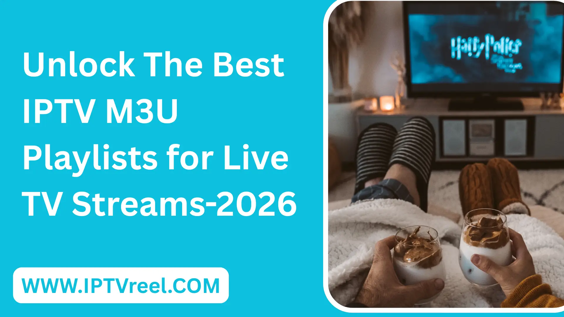 stream the  Best IPTV M3U Playlists for Live TV Streams