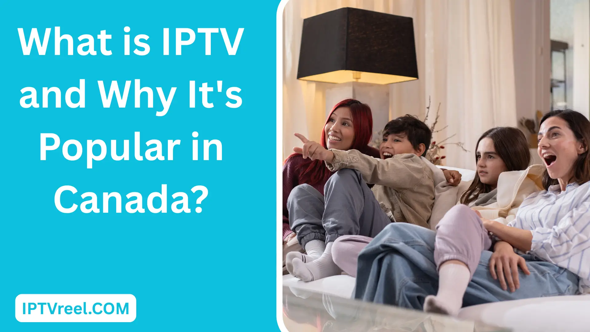 What is IPTV and Why It's Popular in Canada?