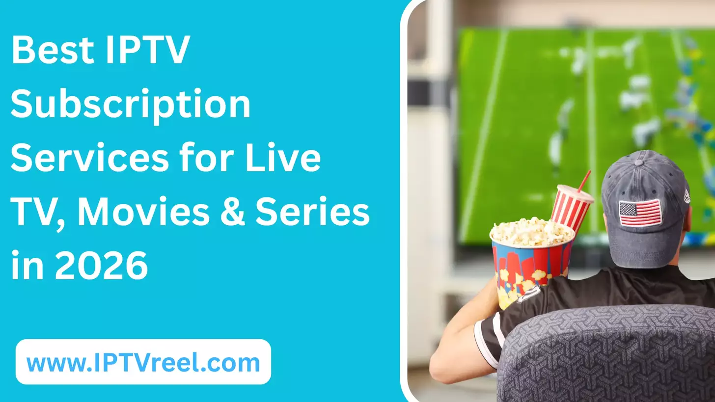 Best IPTV Subscription