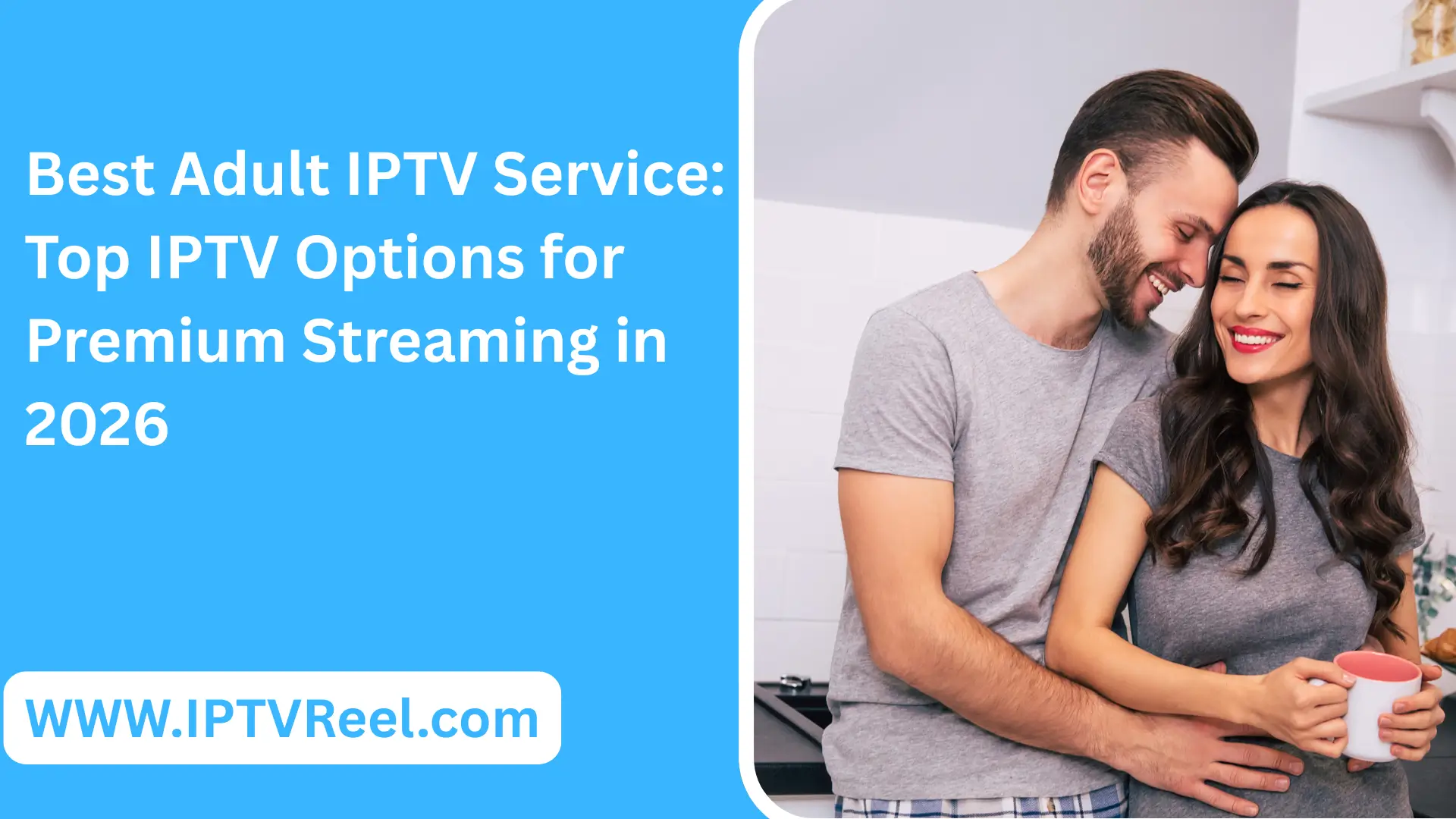 Best adult IPTV service streaming setup with Smart TV and IPTV technology