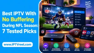 Best IPTV for 4K Sports Without Buffering: 2027 Comparison