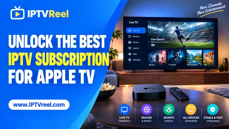 Apple TV 4K streaming setup in a living room, showing the best IPTV subscription for Apple TV in action